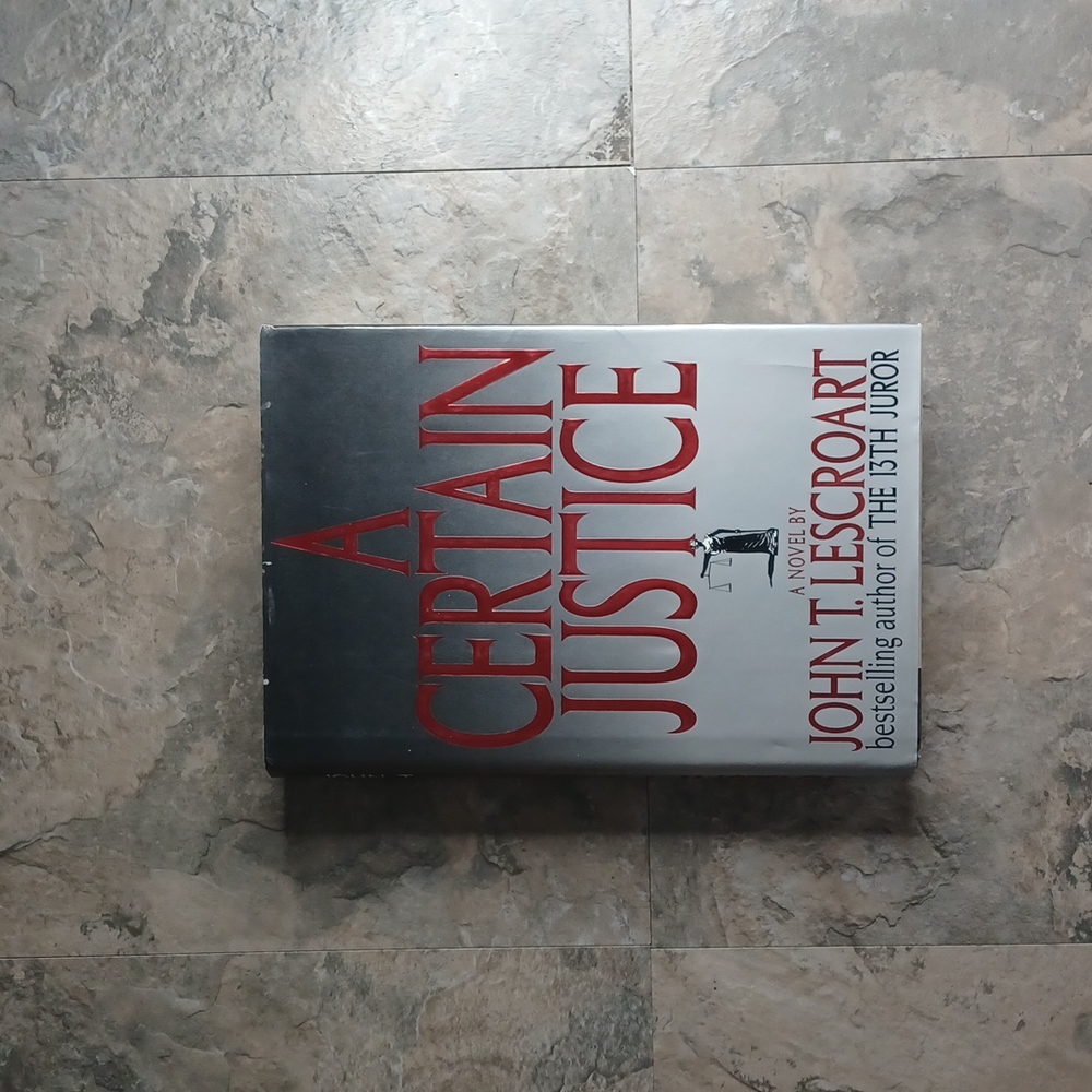 A Certain Justice-John T. Lescroart Hardback